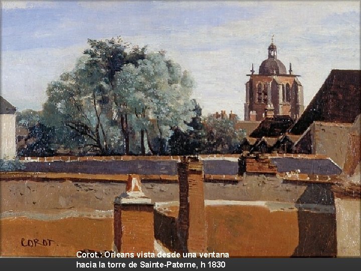 Corot. : Orleans vista desde una ventana hacia la torre de Sainte-Paterne, h 1830