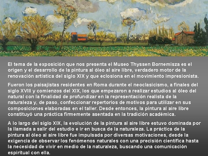 El tema de la exposición que nos presenta el Museo Thyssen Bornemisza es el