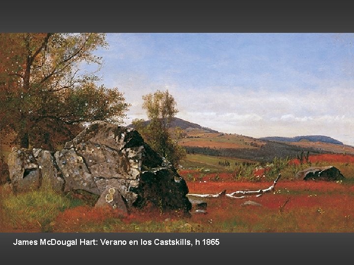 James Mc. Dougal Hart: Verano en los Castskills, h 1865 