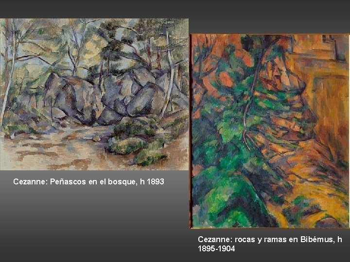 Cezanne: Peñascos en el bosque, h 1893 Cezanne: rocas y ramas en Bibémus, h
