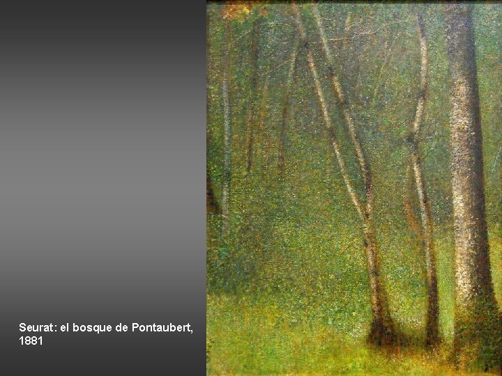 Seurat: el bosque de Pontaubert, 1881 