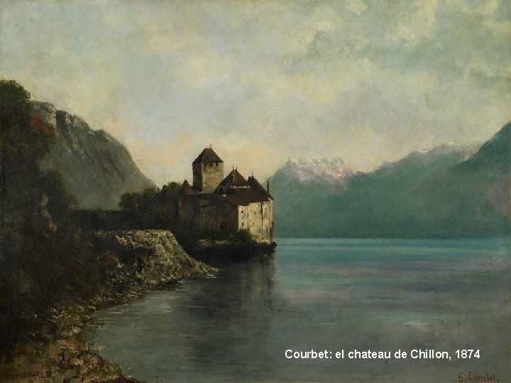 Courbet: el chateau de Chillon, 1874 