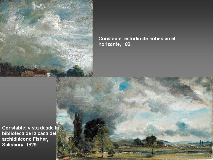 Constable: estudio de nubes en el horizonte, 1821 Constable: vista desde la biblioteca de