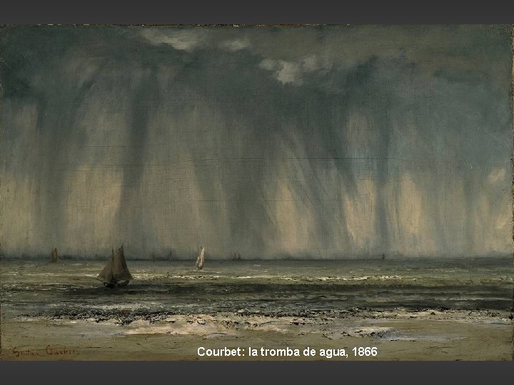 Courbet: la tromba de agua, 1866 