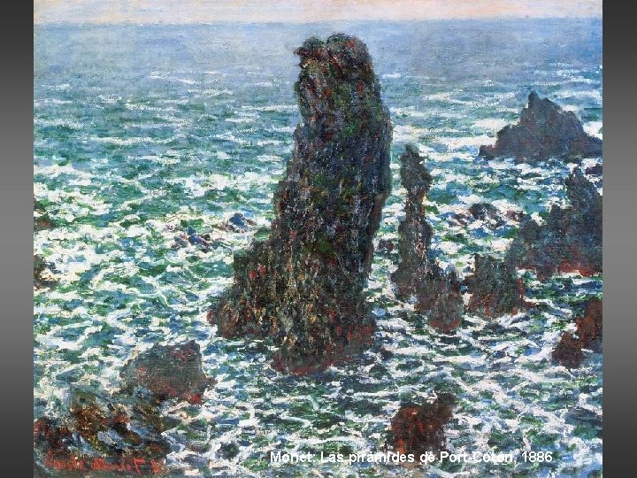 Monet: Las pirámides de Port-Cotón, 1886 