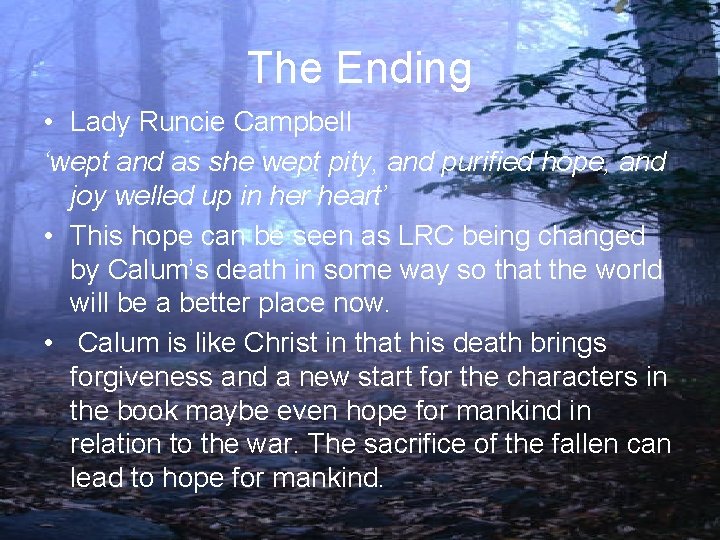 The Ending • Lady Runcie Campbell ‘wept and as she wept pity, and purified