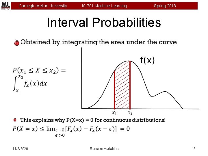 Carnegie Mellon University 10 -701 Machine Learning Spring 2013 Interval Probabilities 11/3/2020 Random Variables