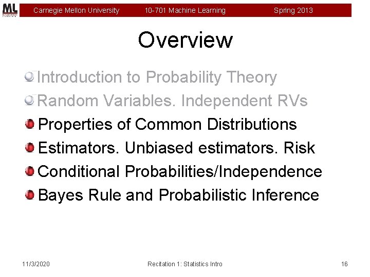 Carnegie Mellon University 10 -701 Machine Learning Spring 2013 Overview Introduction to Probability Theory