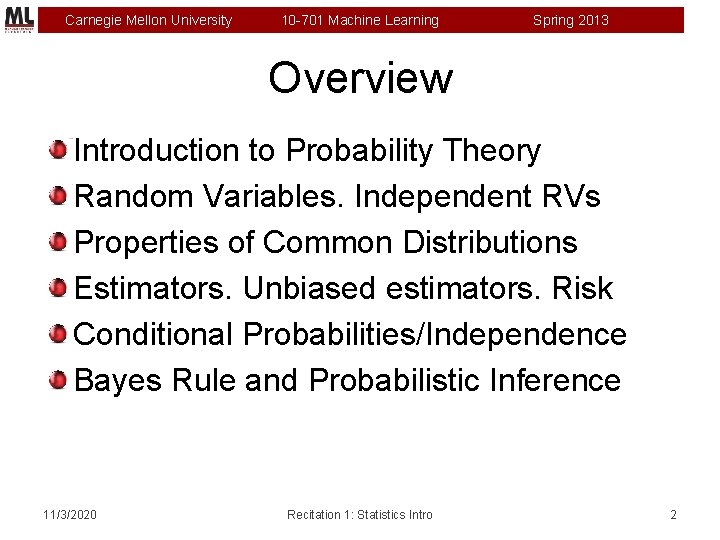 Carnegie Mellon University 10 -701 Machine Learning Spring 2013 Overview Introduction to Probability Theory