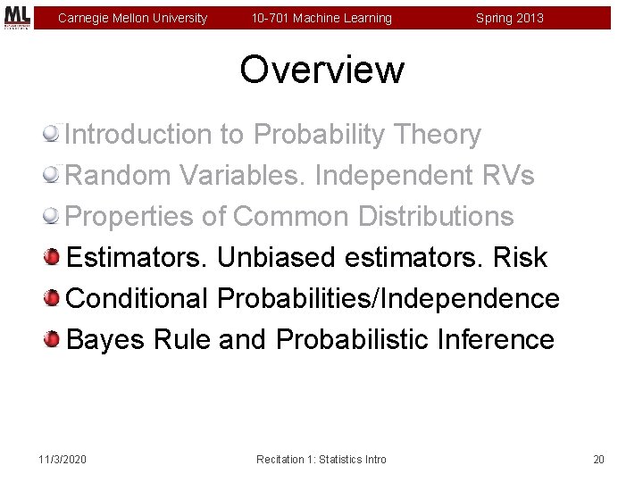 Carnegie Mellon University 10 -701 Machine Learning Spring 2013 Overview Introduction to Probability Theory