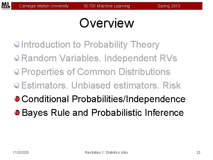 Carnegie Mellon University 10 -701 Machine Learning Spring 2013 Overview Introduction to Probability Theory