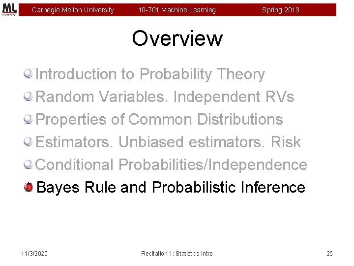 Carnegie Mellon University 10 -701 Machine Learning Spring 2013 Overview Introduction to Probability Theory