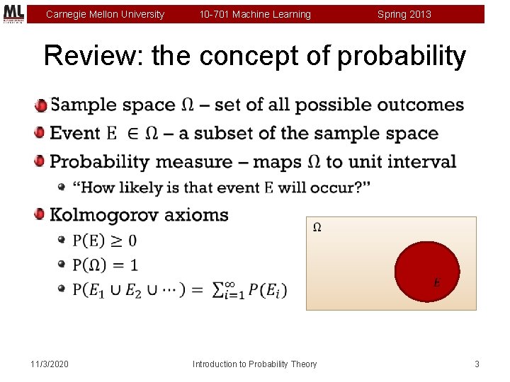 Carnegie Mellon University 10 -701 Machine Learning Spring 2013 Review: the concept of probability