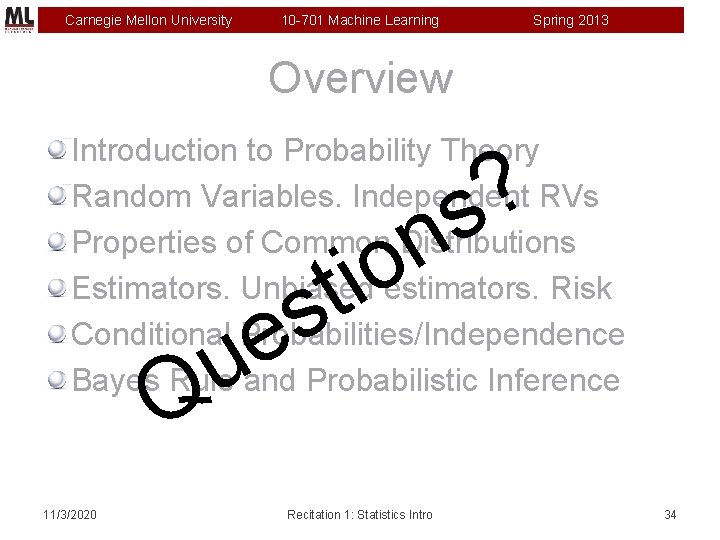 Carnegie Mellon University 10 -701 Machine Learning Spring 2013 Overview Introduction to Probability Theory