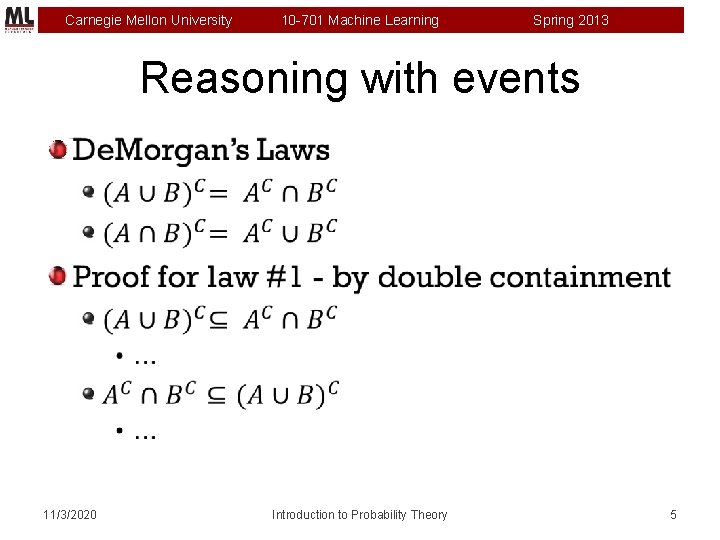 Carnegie Mellon University 10 -701 Machine Learning Spring 2013 Reasoning with events 11/3/2020 Introduction