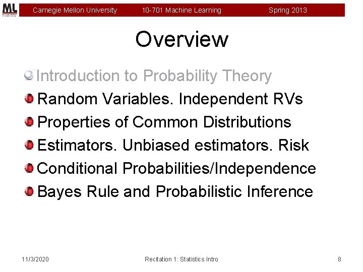 Carnegie Mellon University 10 -701 Machine Learning Spring 2013 Overview Introduction to Probability Theory