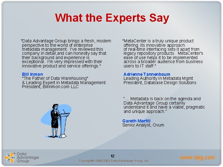 What the Experts Say "Data Advantage Group brings a fresh, modern "Meta. Center is