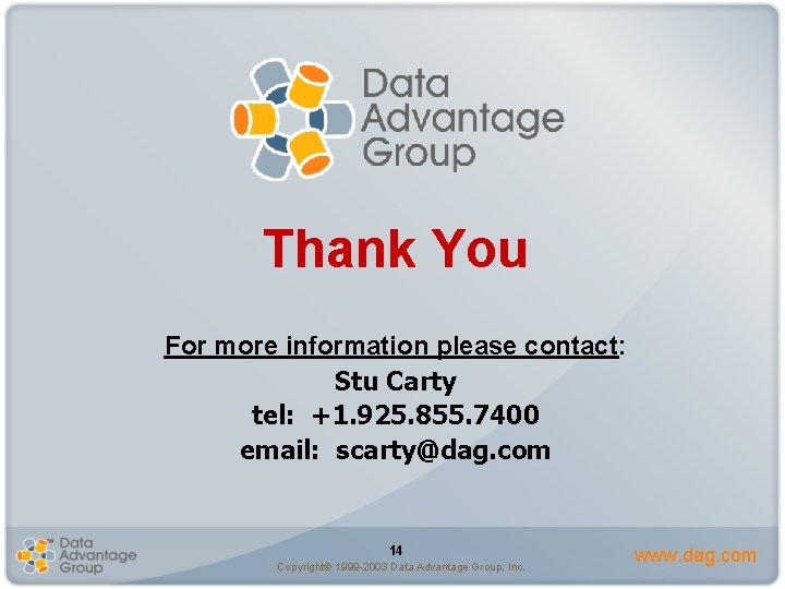 Thank You For more information please contact: Stu Carty tel: +1. 925. 855. 7400
