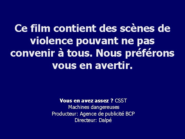 Ce film contient des scènes de violence pouvant ne pas convenir à tous. Nous