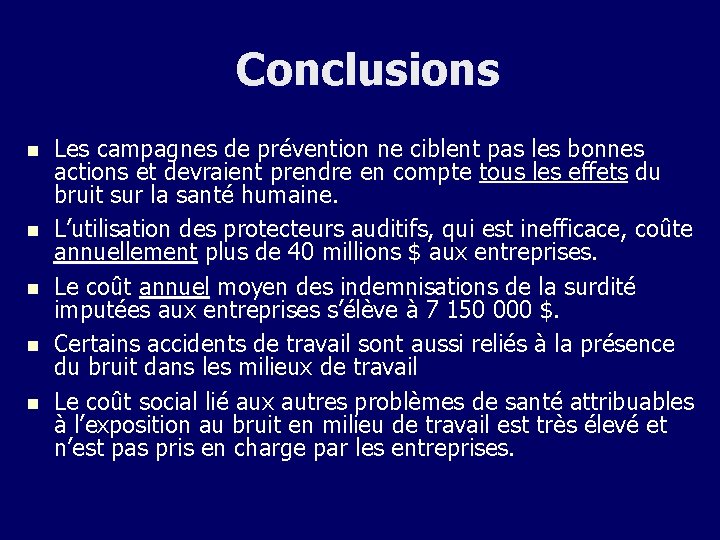 Conclusions n n n Les campagnes de prévention ne ciblent pas les bonnes actions