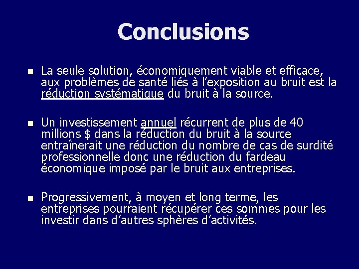 Conclusions n La seule solution, économiquement viable et efficace, aux problèmes de santé liés