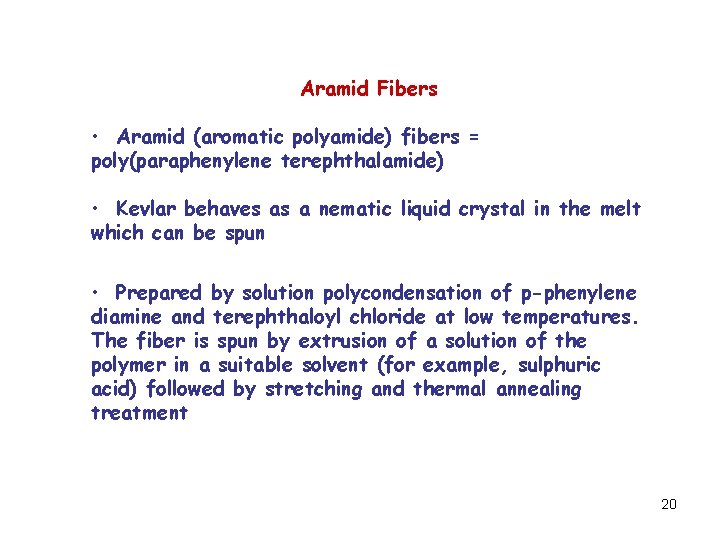 Aramid Fibers • Aramid (aromatic polyamide) fibers = poly(paraphenylene terephthalamide) • Kevlar behaves as