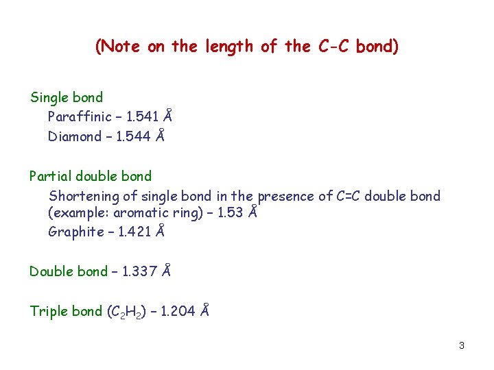 (Note on the length of the C-C bond) Single bond Paraffinic – 1. 541