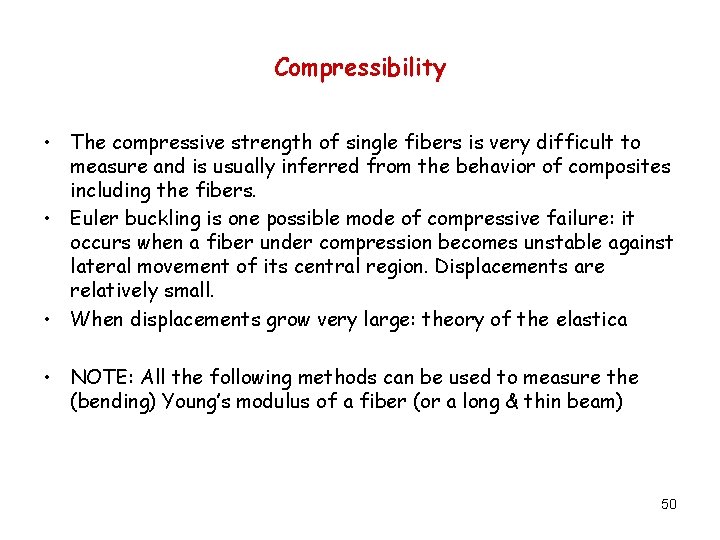 Compressibility • The compressive strength of single fibers is very difficult to measure and