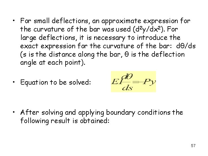  • For small deflections, an approximate expression for the curvature of the bar