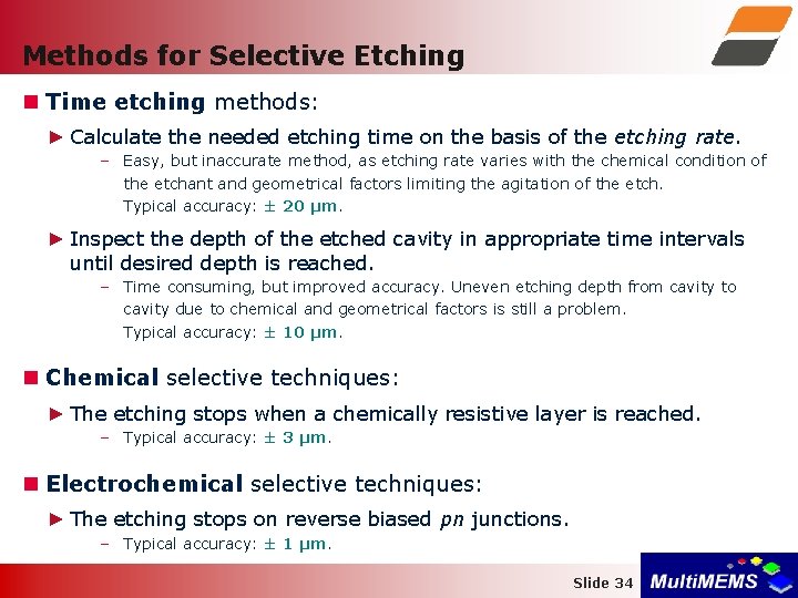 Methods for Selective Etching Time etching methods: ► Calculate the needed etching time on