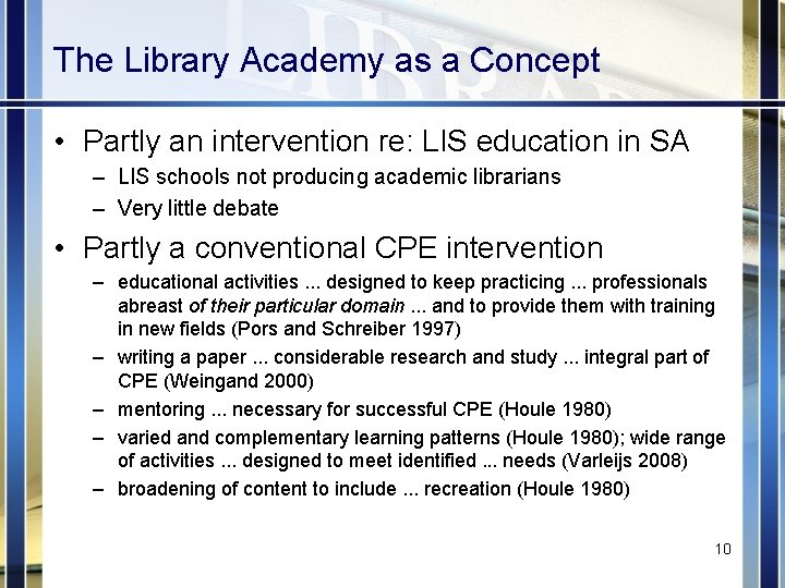 The Library Academy as a Concept • Partly an intervention re: LIS education in