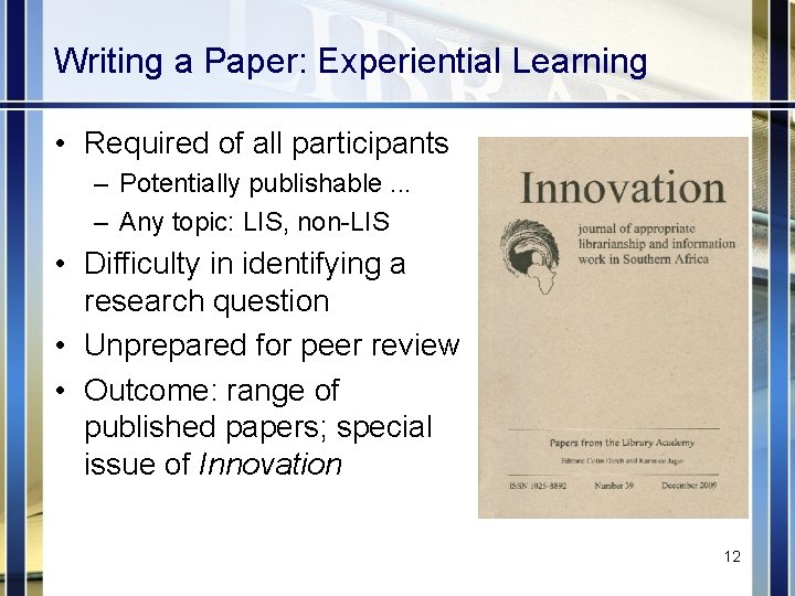 Writing a Paper: Experiential Learning • Required of all participants – Potentially publishable. .