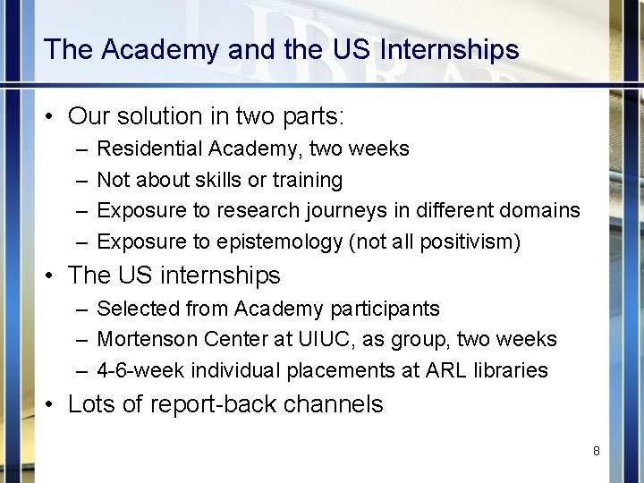 The Academy and the US Internships • Our solution in two parts: – –