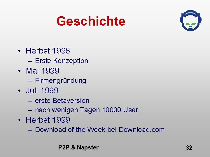 Geschichte • Herbst 1998 – Erste Konzeption • Mai 1999 – Firmengründung • Juli