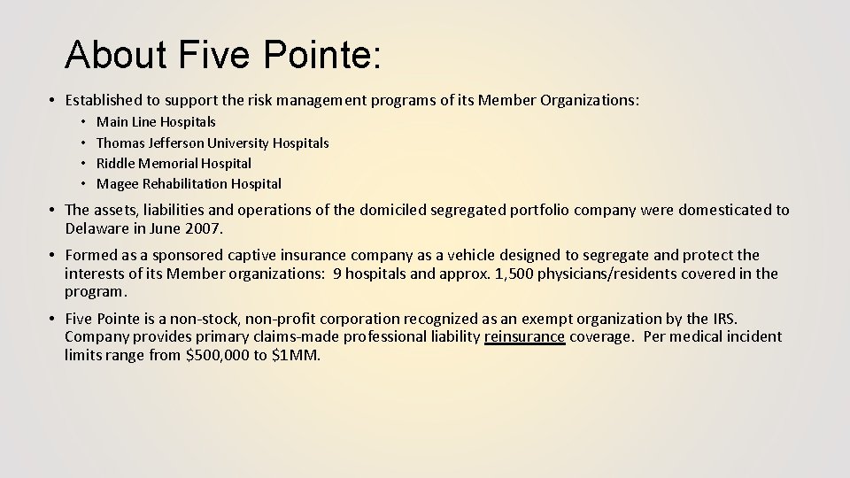 About Five Pointe: • Established to support the risk management programs of its Member