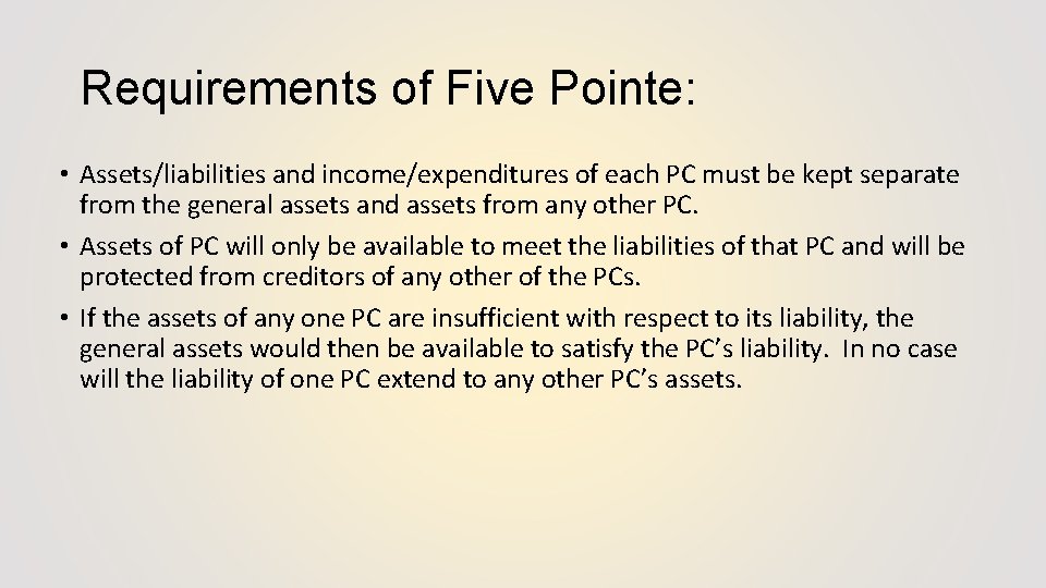 Requirements of Five Pointe: • Assets/liabilities and income/expenditures of each PC must be kept