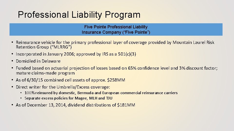 Professional Liability Program Five Pointe Professional Liability Insurance Company (“Five Pointe”) • Reinsurance vehicle