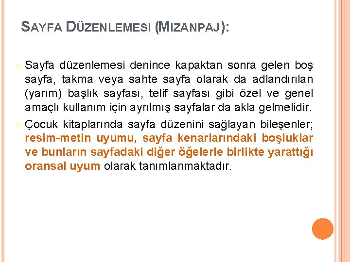 SAYFA DÜZENLEMESI (MIZANPAJ): Sayfa düzenlemesi denince kapaktan sonra gelen boş sayfa, takma veya sahte