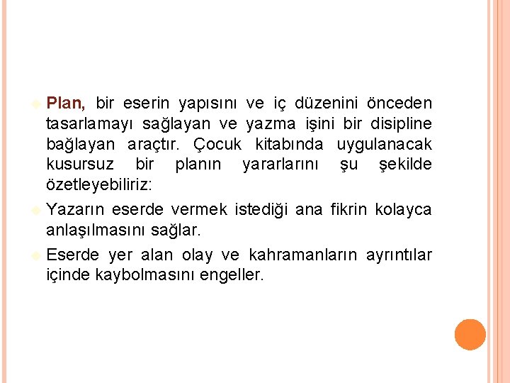  Plan, bir eserin yapısını ve iç düzenini önceden tasarlamayı sağlayan ve yazma işini