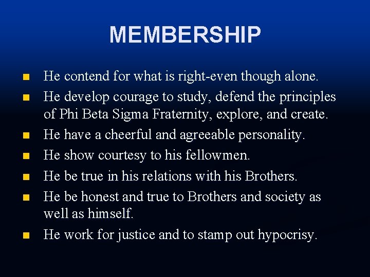MEMBERSHIP n n n n He contend for what is right-even though alone. He