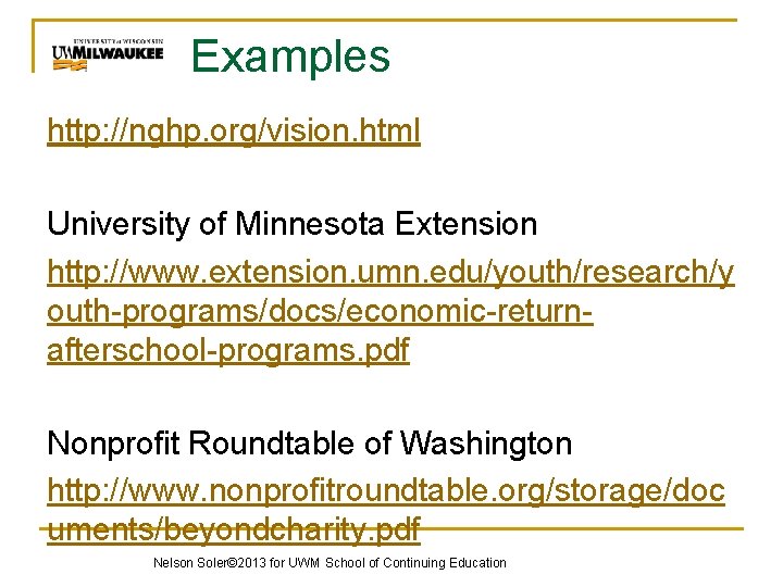 Examples http: //nghp. org/vision. html University of Minnesota Extension http: //www. extension. umn. edu/youth/research/y