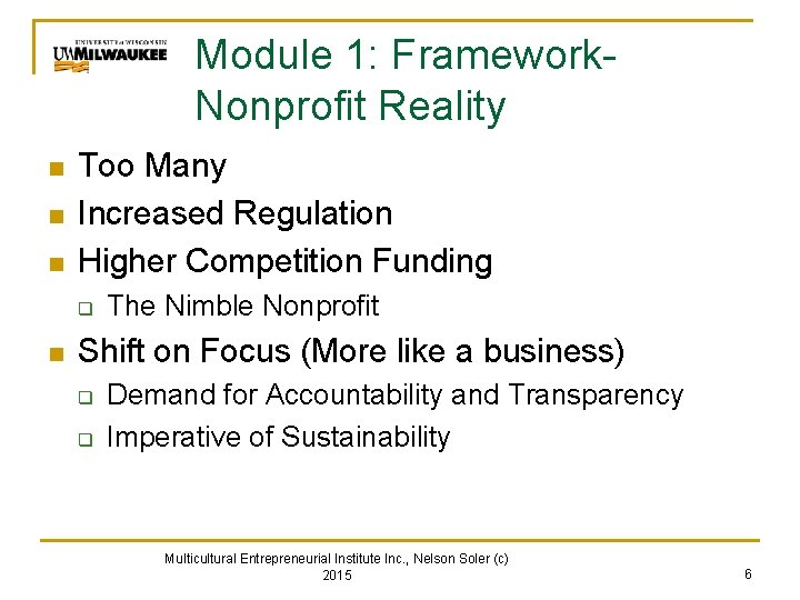 Module 1: Framework. Nonprofit Reality n n n Too Many Increased Regulation Higher Competition