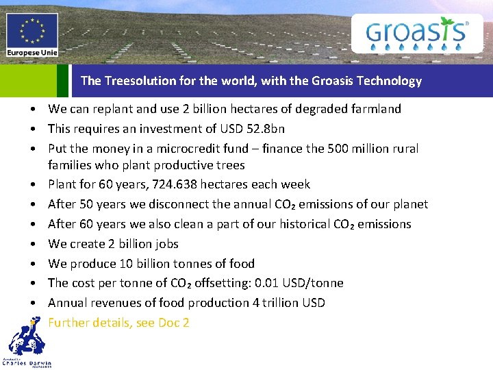 The Treesolution for the world, with the Groasis Technology • We can replant and