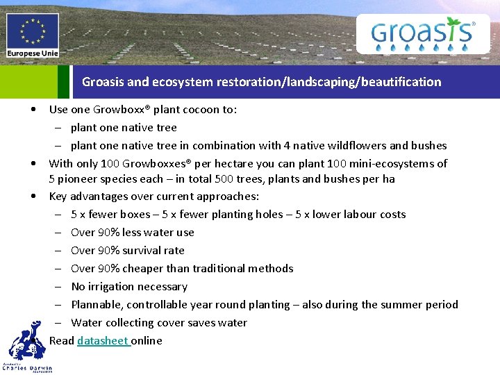 Groasis and ecosystem restoration/landscaping/beautification • Use one Growboxx® plant cocoon to: – plant one