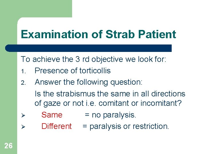 Examination of Strab Patient To achieve the 3 rd objective we look for: 1.