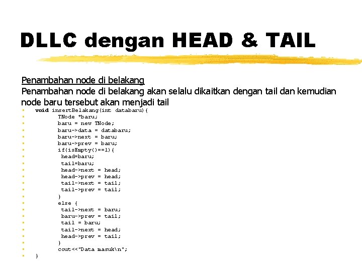 DLLC dengan HEAD & TAIL Penambahan node di belakang akan selalu dikaitkan dengan tail