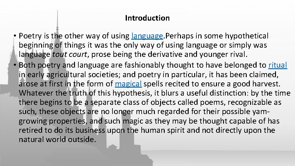 Introduction • Poetry is the other way of using language. Perhaps in some hypothetical