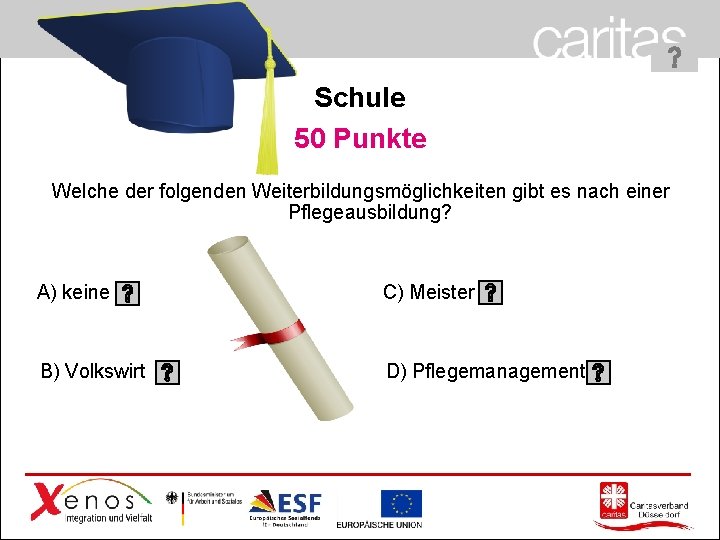 Schule 50 Punkte Welche der folgenden Weiterbildungsmöglichkeiten gibt es nach einer Pflegeausbildung? A) keine