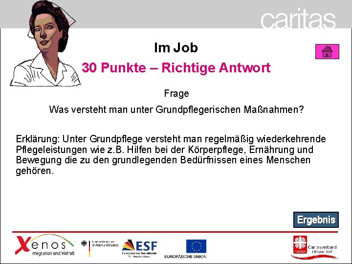 Im Job 30 Punkte – Richtige Antwort Frage Was versteht man unter Grundpflegerischen Maßnahmen?