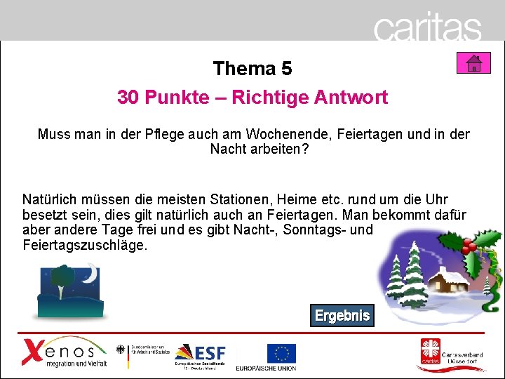 Thema 5 30 Punkte – Richtige Antwort Muss man in der Pflege auch am